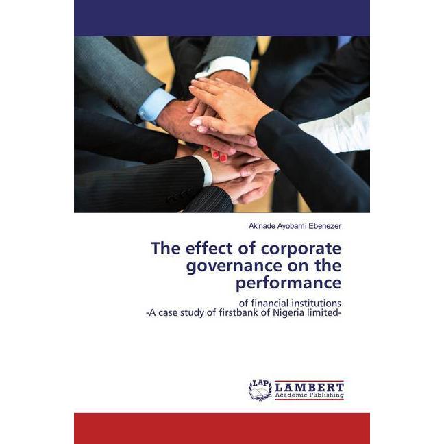 The effect of corporate governance on the performance, Fachbücher von Akinade Ayobami Ebenezer