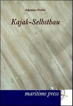 Produktbild Kajak-Selbstbau (Deutsch, Johannes Friebel, 2012)