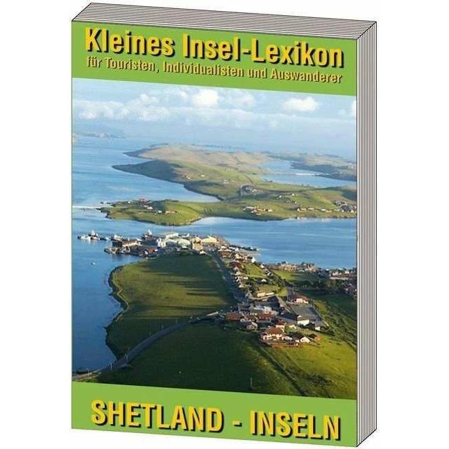 Thumbnail - Kleines Insellexikon: Shetland-Inseln, Ratgeber von Gerd Elmar König