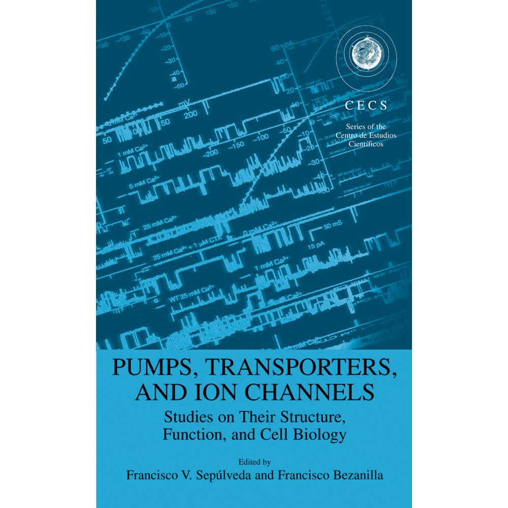 Pumps, Transporters, and Ion Channels, Fachbücher von Francisco Bezanilla, Francisco Sepulveda