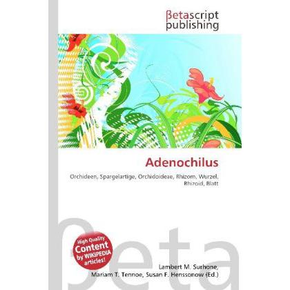 Adenochilus, Fachbücher von Susan F. Henssonow, Lambert M. Surhone, Mariam T. Tennoe