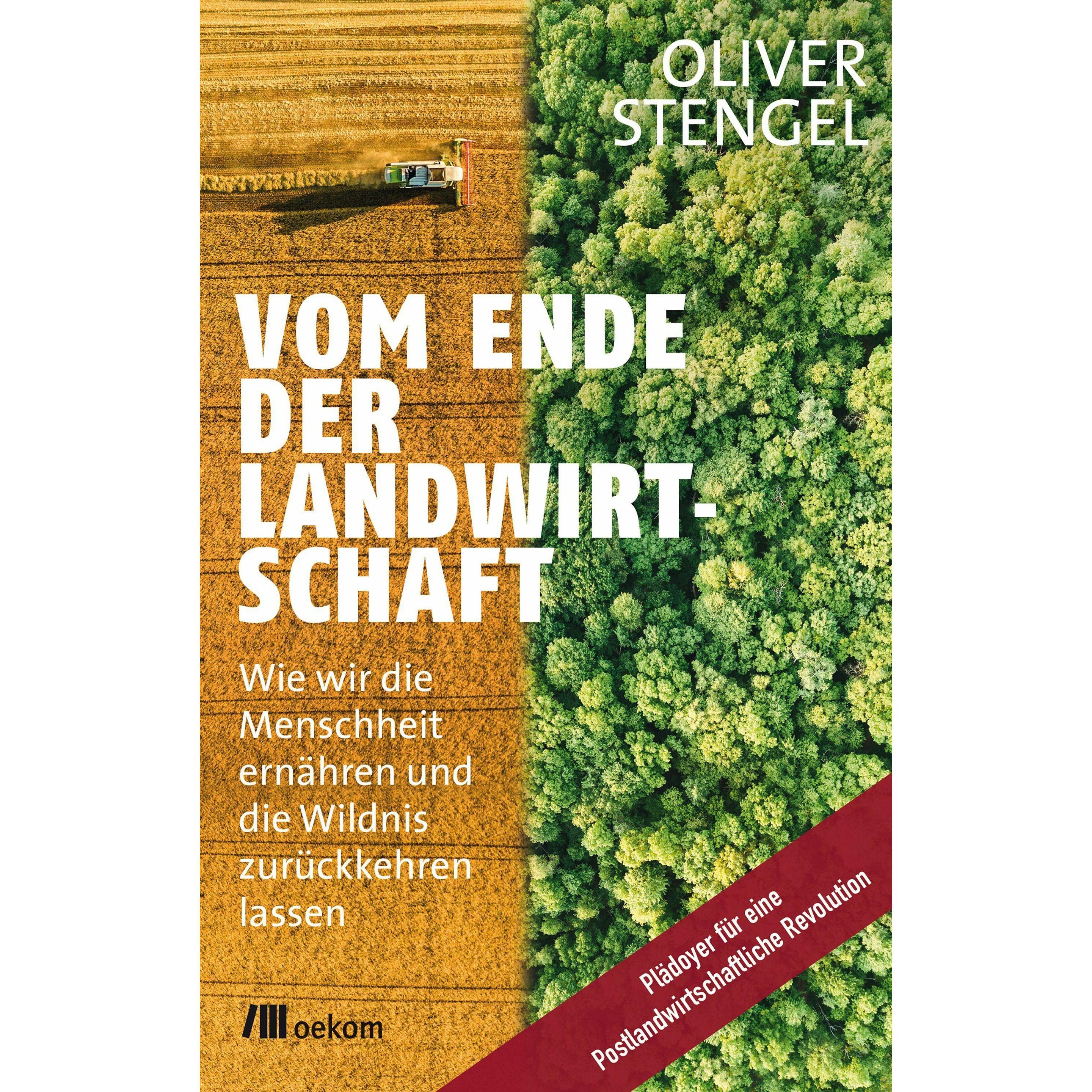 Vom Ende der Landwirtschaft, Fachbücher von Oliver Stengel