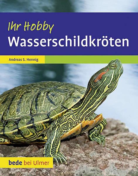 Produktbild Wasserschildkröten. Ihr Hobby (Deutsch, Andreas S. Hennig, 2012)