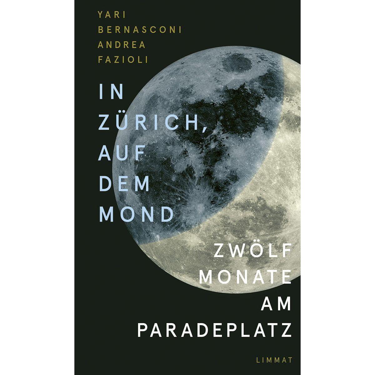In Zürich, auf dem Mond, Belletristik von Andrea Fazioli, Yari Bernasconi, Marina Galli