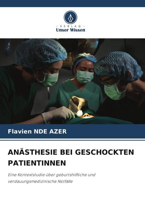 Immagine prodotto Anästhesie Bei Geschockten Patientinnen (Tedesco, Flavien NDE AZER, 2024)