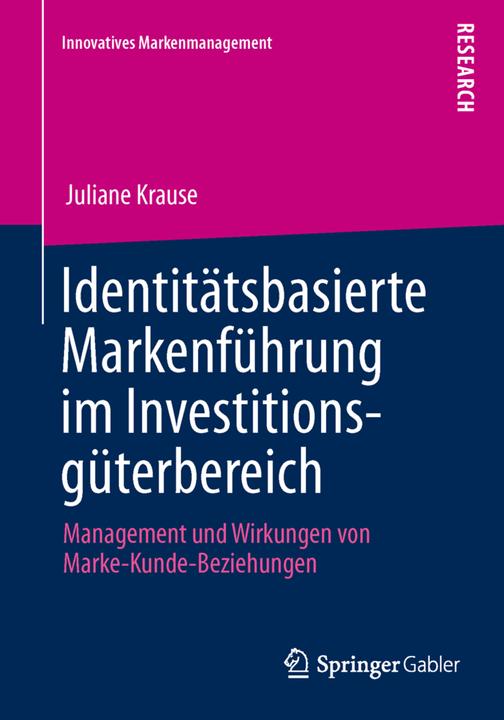 Produktbild Identitätsbasierte Markenführung im Investitionsgüterbereich (Deutsch, Juliane Krause, 2013)