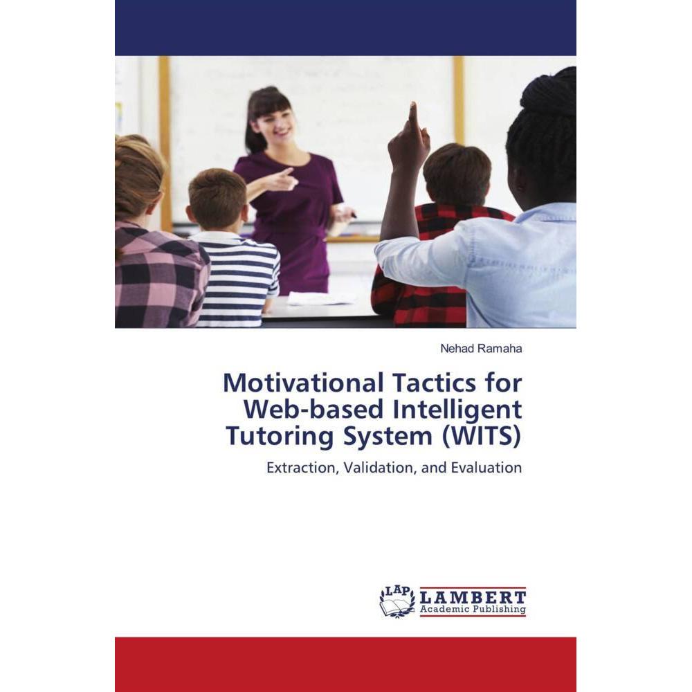 Motivational Tactics for Web-based Intelligent Tutoring System (WITS), Fachbücher von Nehad Ramaha