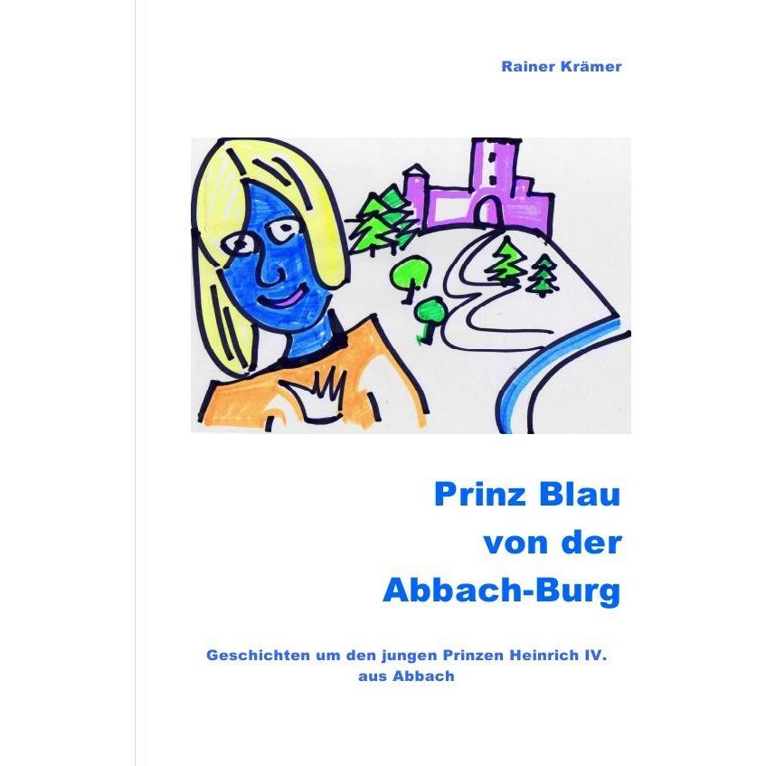 Prinz Blau von der Abbach-Burg, Kinderbücher von Rainer Krämer