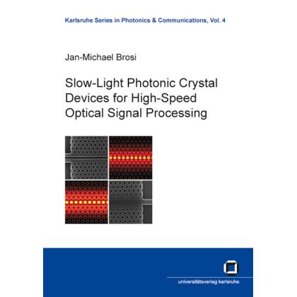 Slow-light photonic crystal devices for high-speed optical signal processing, Fachbücher von Jan-Michael Brosi