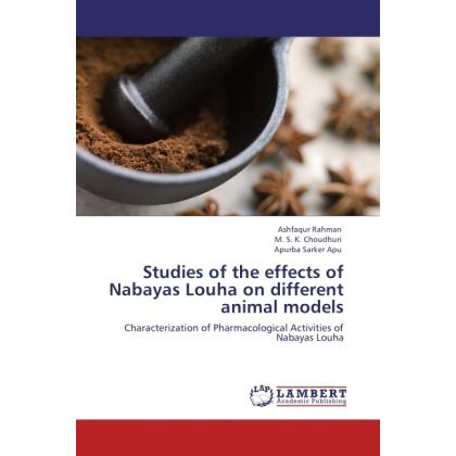 Studies of the effects of Nabayas Louha on different animal models, Fachbücher von Ashfaqur Rahman, M. S. K. Choudhuri, ...
