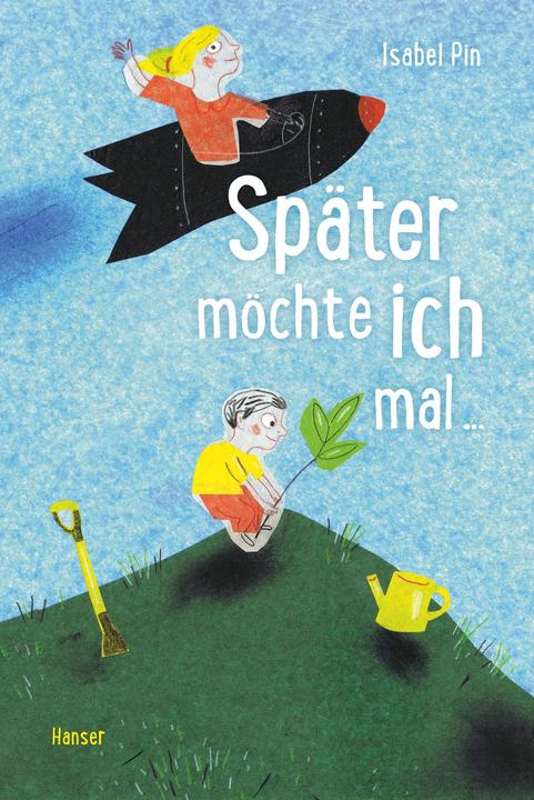 Später möchte ich mal (German, Isabel Pin, 2022)
