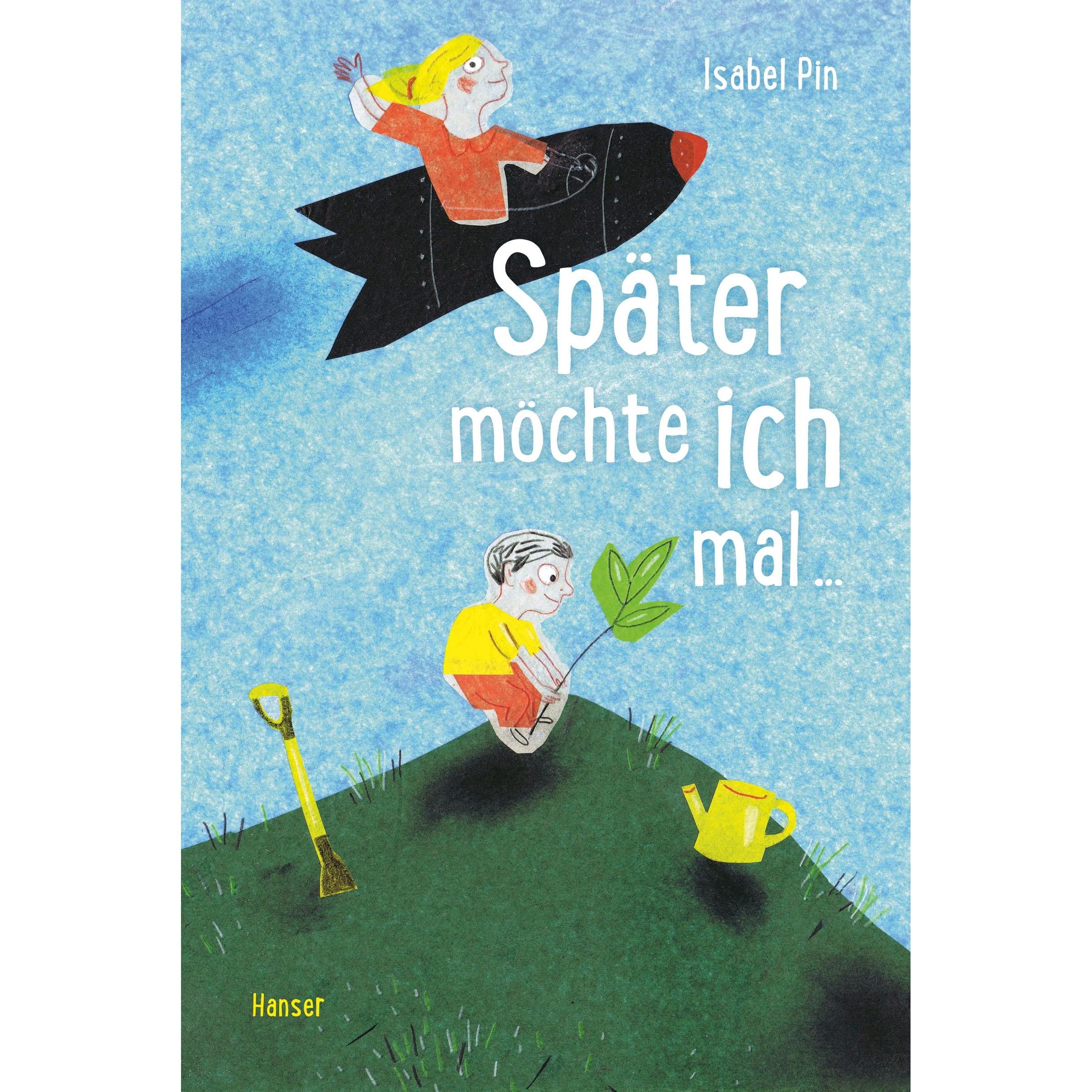 Später möchte ich mal, Kinderbücher von Isabel Pin