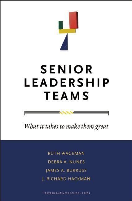 Senior Leadership Teams: What It Takes to Make Them Great (Englisch, 2008)