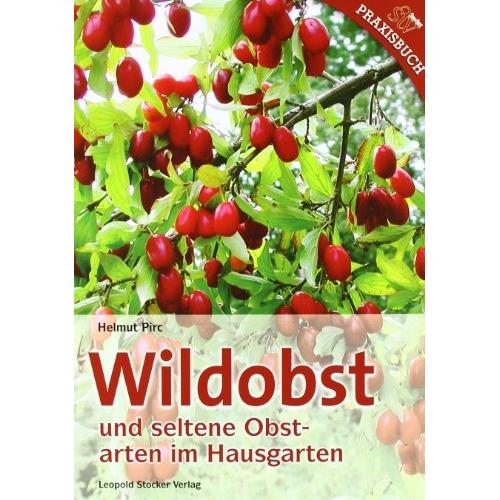 Thumbnail - Wildobst und seltene Obstarten im Hausgarten, Sachbücher von Helmut Pirc