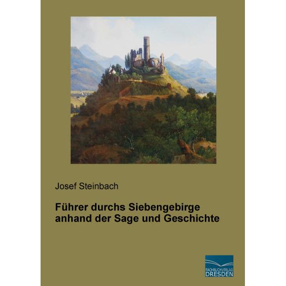 Führer durchs Siebengebirge anhand der Sage und Geschichte, Sachbücher