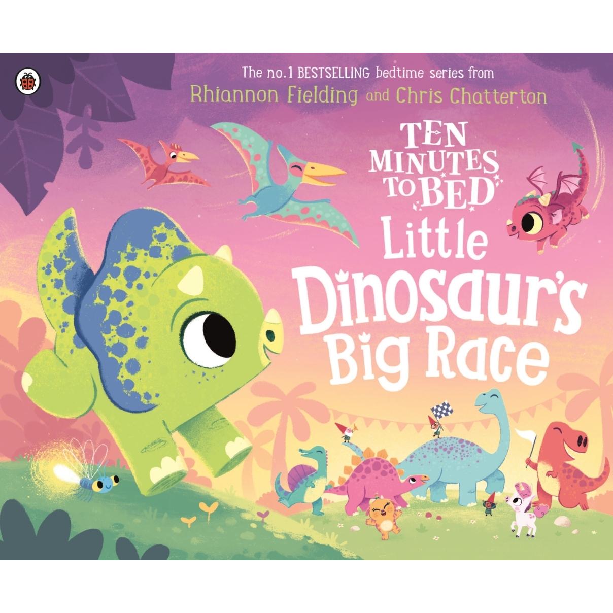 Ten Minutes to Bed: Little Dinosaur's Big Race, Kinderbücher von Chris Chatterton, Rhiannon Fielding