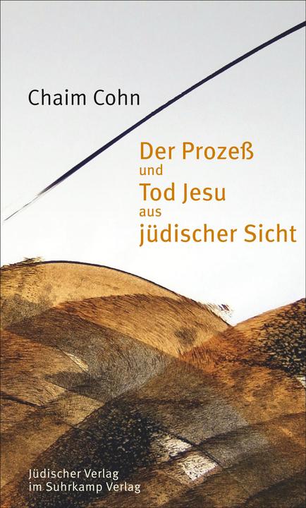 Produktbild Der Prozess und Tod Jesu aus Sicht (Deutsch, Chaim Cohn, 2017)