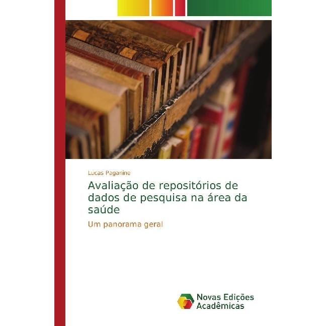 Avaliação de repositórios de dados de pesquisa na área da saúde, Fachbücher von Lucas Paganine