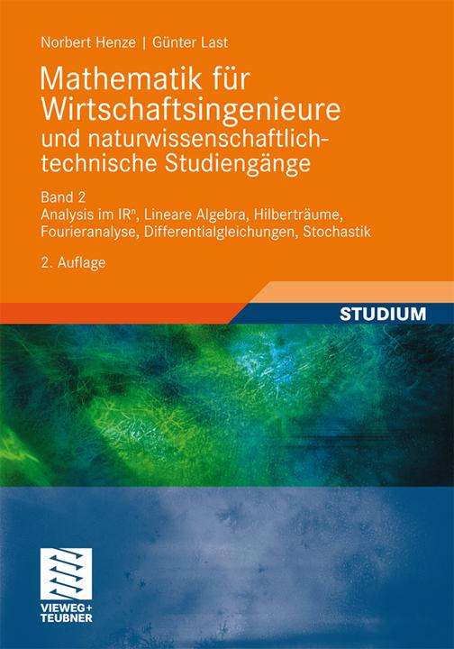 Produktbild Mathematik für Wirtschaftsingenieure und naturwissenschaftlich-technische Studiengänge 2 (Deutsch, Günter Last, Norbert Henze, 2010)