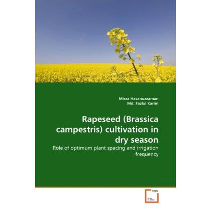Rapeseed (Brassica campestris) cultivation in dry season, Fachbücher von Mirza Hasanuzzaman, Md. Fazlul Karim