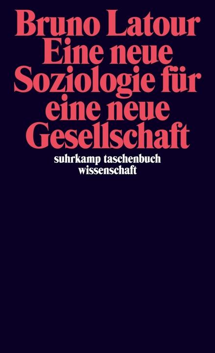 Produktbild Eine neue Soziologie für eine neue Gesellschaft (Deutsch, Bruno Latour, 2010)