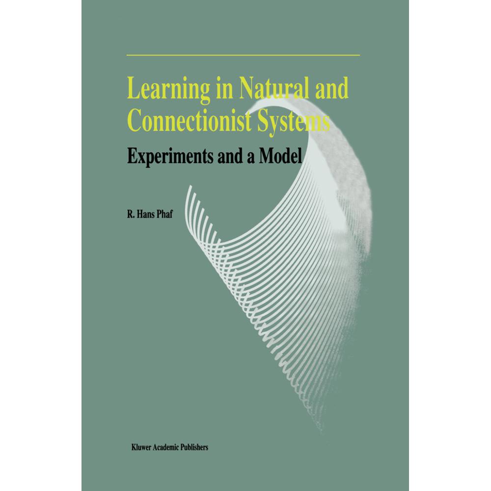 Learning in Natural and Connectionist Systems, Fachbücher von R. H. Phaf