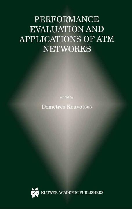 Produktbild Performance Evaluation and Applications of ATM Networks (Englisch, Demetres D. Kouvatsos, 2013)