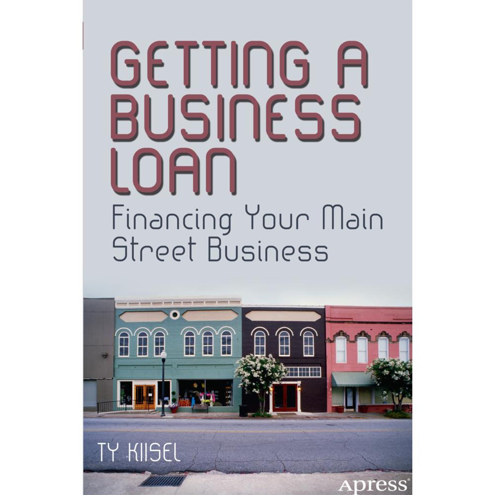 Getting a Business Loan, Fachbücher von Ty Kiisel
