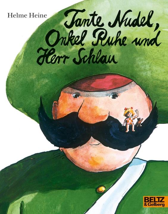 Produktbild Tante Nudel, Onkel Ruhe und Herr Schlau (Deutsch, Helme Heine, 2018)