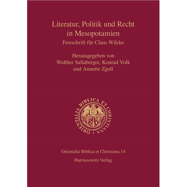 Literatur, Politik und Recht in Mesopotamien, Fachbücher von Konrad Volk, Annette Zgoll, Walther Sallaberger