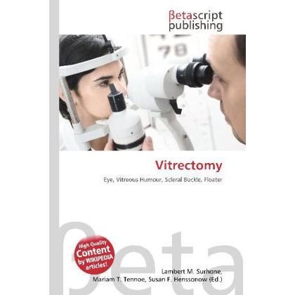 Vitrectomy, Fachbücher von Lambert M. Surhone, Miriam T. Timpledon, Susan F. Marseken