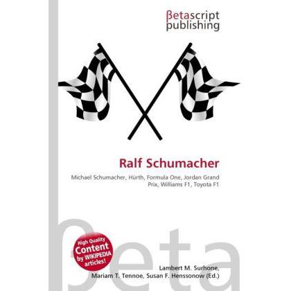 Ralf Schumacher, Ratgeber von Lambert M. Surhone, Miriam T. Timpledon, Susan F. Marseken