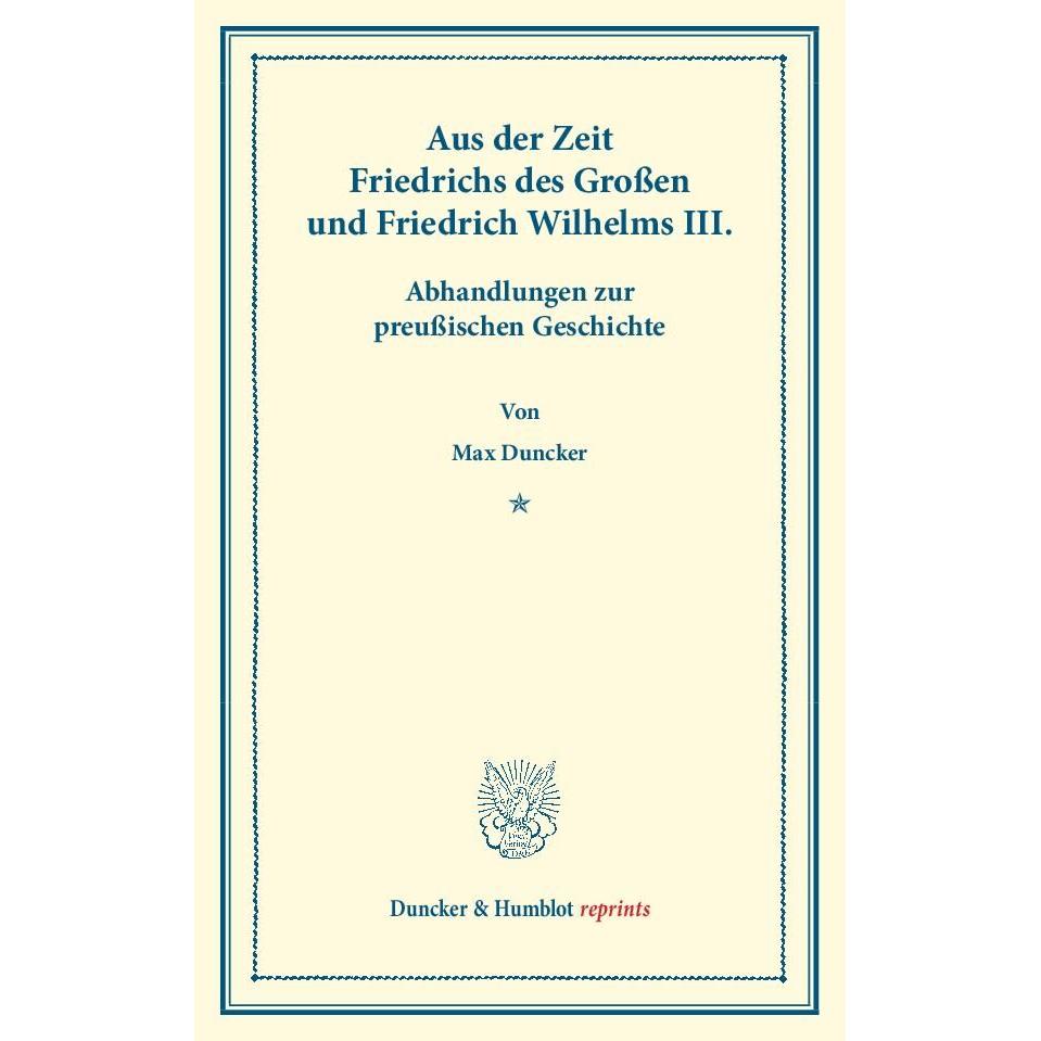 Thumbnail - Aus der Zeit Friedrichs des Grossen und Friedrich Wilhelms III., Fachbücher von Max Duncker
