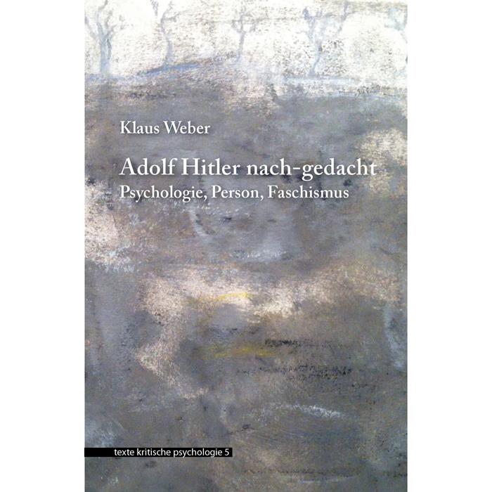 Adolf Hitler nach-gedacht, Fachbücher von Klaus Weber