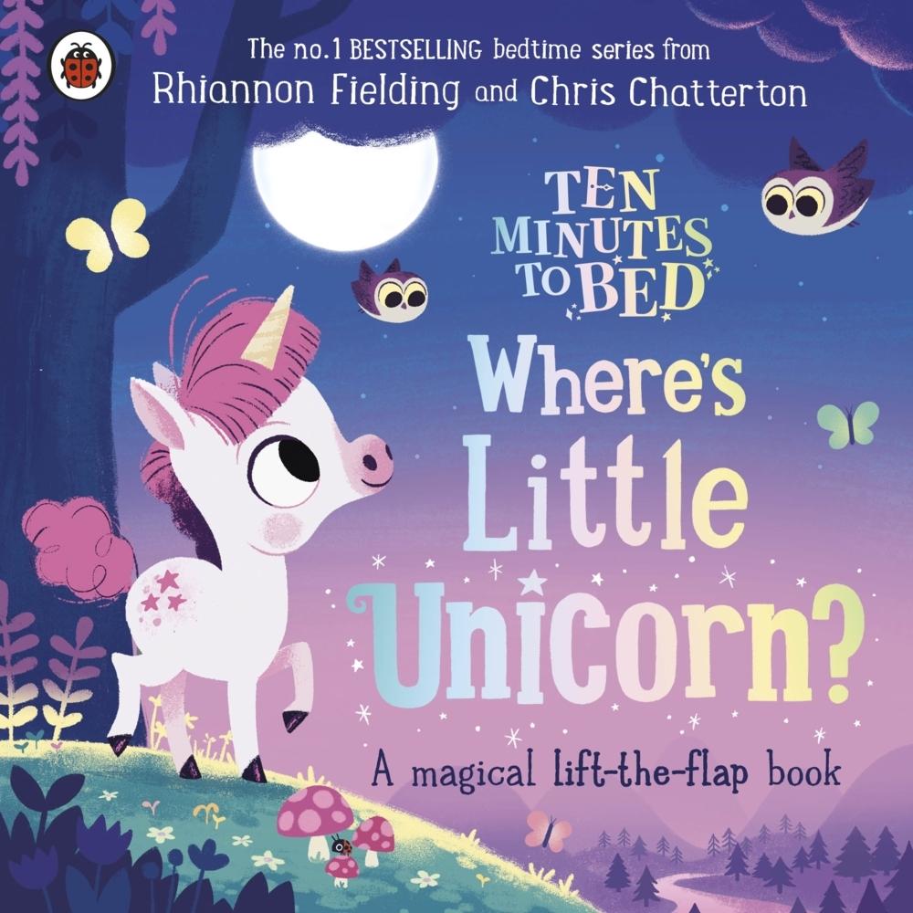 Ten Minutes to Bed: Where's Little Unicorn?, Kinderbücher von Rhiannon Fielding, Chris Chatterton