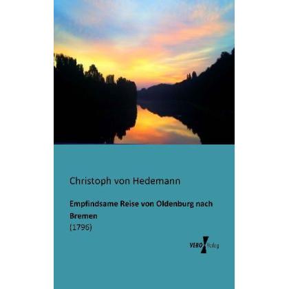Empfindsame Reise von Oldenburg nach Bremen, Ratgeber von Christoph von Hedemann