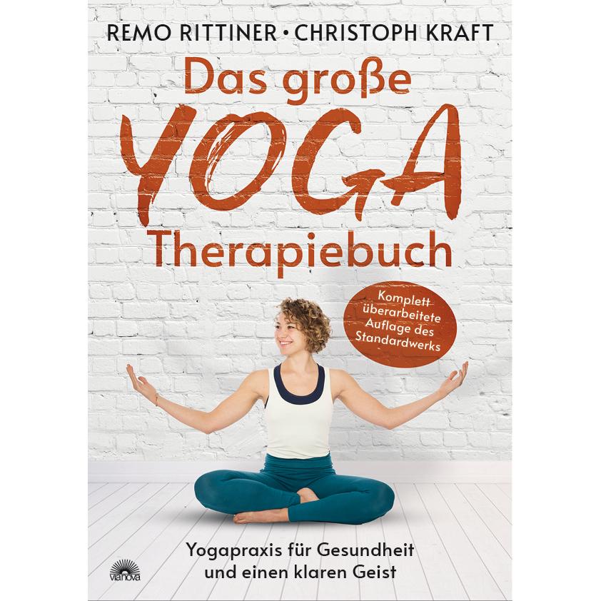 Das grosse Yoga-Therapiebuch, Ratgeber von Remo Rittiner, Christoph Kraft