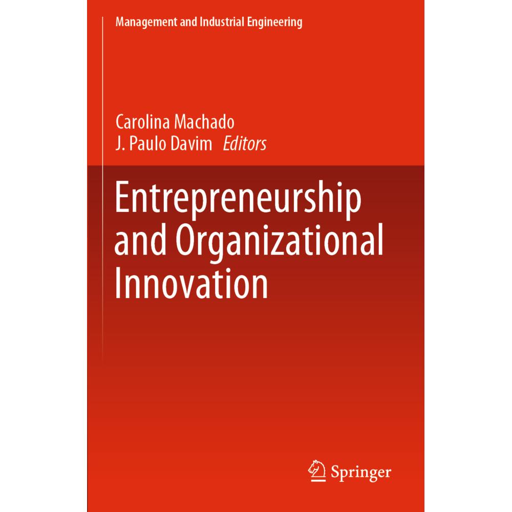Entrepreneurship and Organizational Innovation, Fachbücher von Carolina Machado, J. Paulo Davim