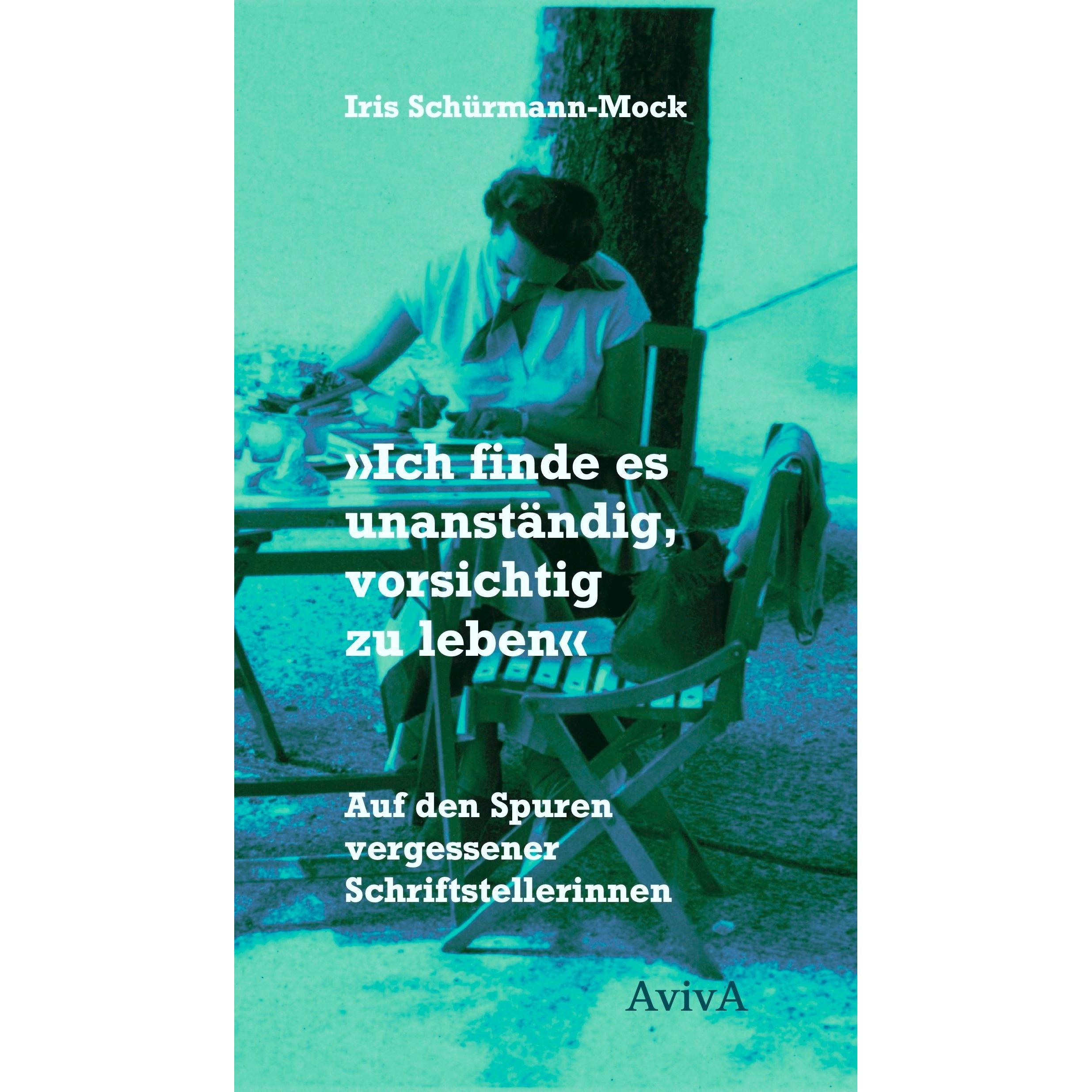 'Ich finde es unanständig, vorsichtig zu leben', Fachbücher von Iris Schürmann-Mock
