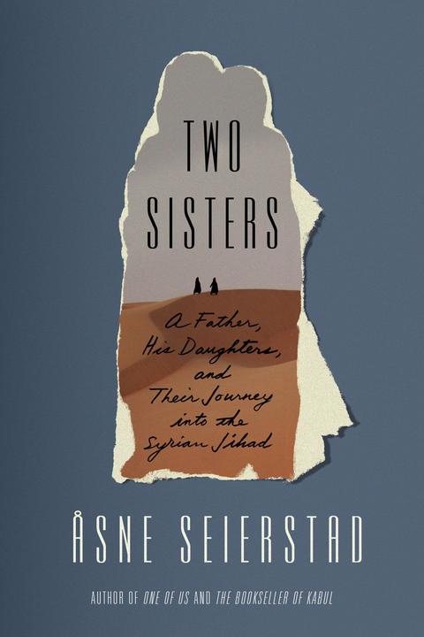 Produktbild Two Sisters: A Father, His Daughters, and Their Journey Into the Syrian Jihad (Englisch, Asne Seierstad, 2018)