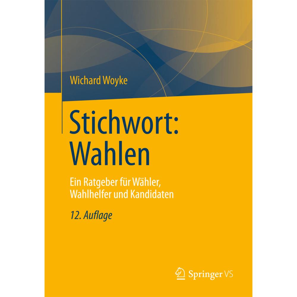 Stichwort: Wahlen, Fachbücher von Wichard Woyke