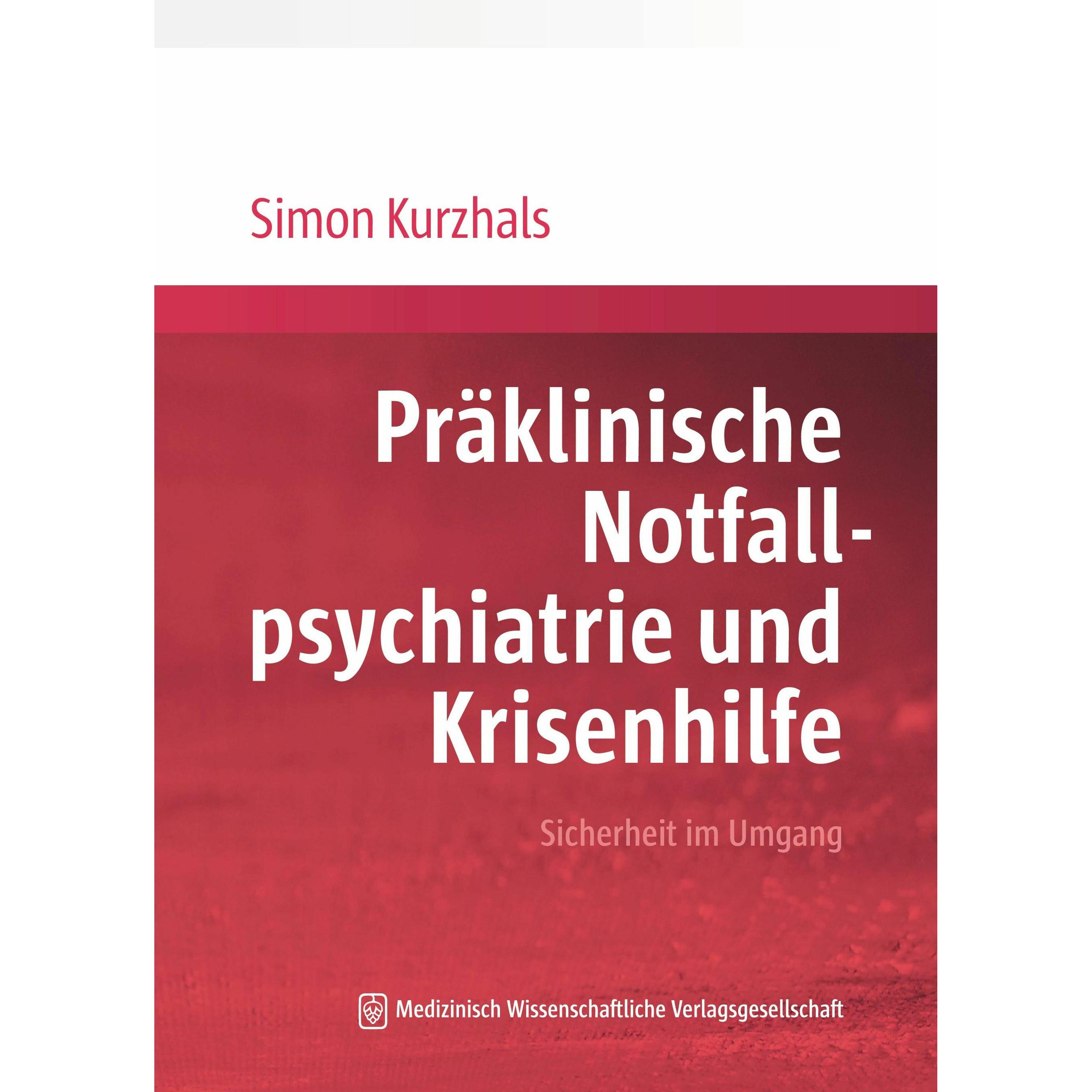 Präklinische Notfallpsychiatrie und Krisenhilfe, Fachbücher von Simon Kurzhals