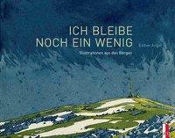 Produktbild Ich bleibe noch ein wenig (Deutsch, Esther Angst, 2018)
