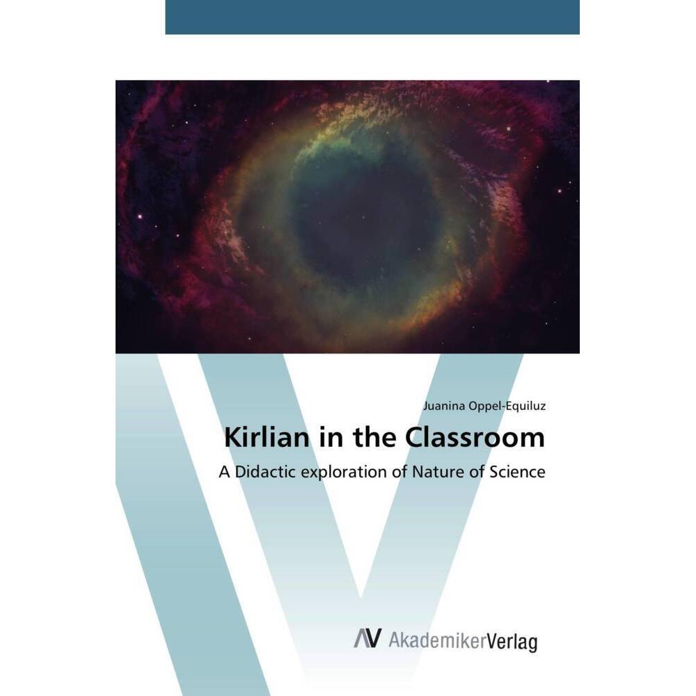 Kirlian in the Classroom, Fachbücher von Juanina Oppel-Equiluz