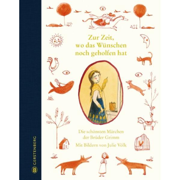 Zur Zeit, wo das Wünschen noch geholfen hat, Kinderbücher von Brüder Grimm, Julie Völk