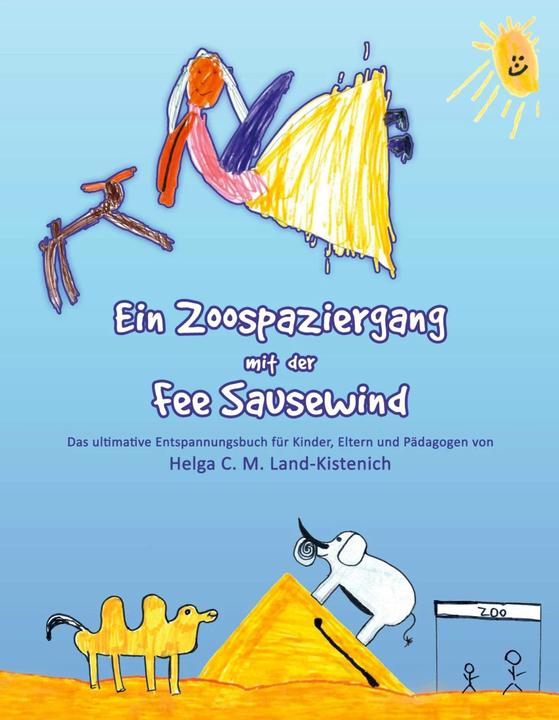 Produktbild Ein Zoospaziergang mit der Fee Sausewind (Deutsch, Helga C. M. Land-Kistenich, 2015)