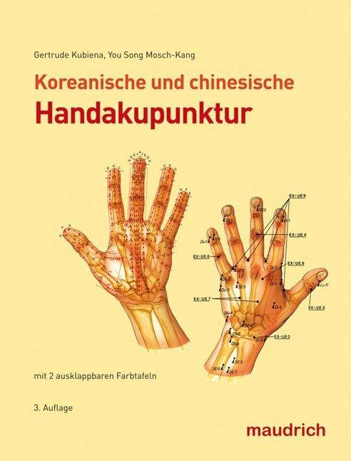 Produktbild Koreanische und chinesische Handakupunktur (Deutsch, Gertrude Kubiena, You Song Mosch-Kang, 2009)
