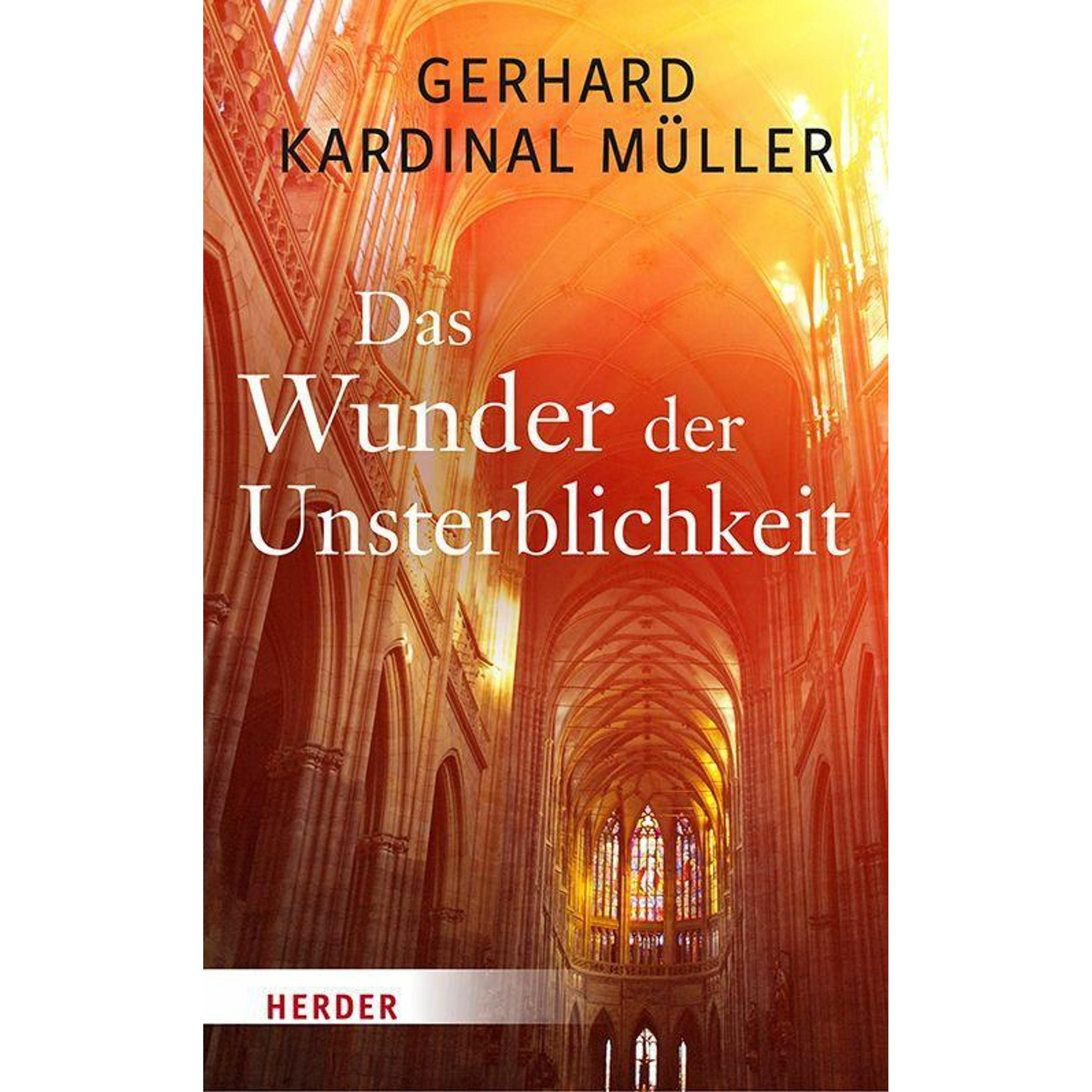 Das Wunder der Unsterblichkeit, Fachbücher von Gerhard Kardinal Müller