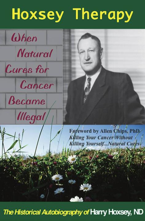 Produktbild Hoxsey Therapy: When Natural Cures for Cancer Became Illegal: The Authobiogaphy of Harry Hoxsey, N.D (Englisch, Harry Hoxsey, 2009)