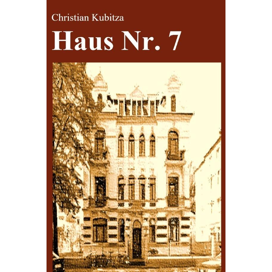 Haus Nr. 7, Belletristik von Christian Kubitza